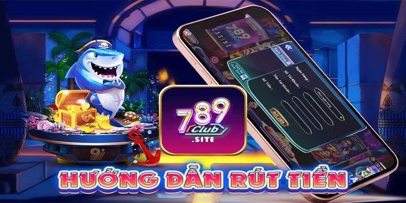 Giới thiệu các phương thức rút tiền tại 789Club